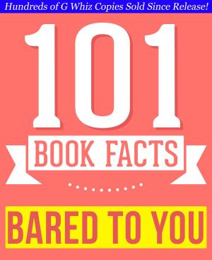 Book cover of Bared to You - 101 Amazingly True Facts You Didn't Know