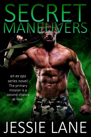 Cover of the book Secret Maneuvers by Jessie Lane, M.L. Pahl