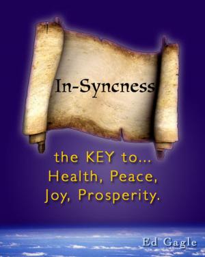 Cover of the book In-Syncness the KEY to Health, Peace, Joy, Prosperity by Dr. Steve Joel Moffett, Sr.