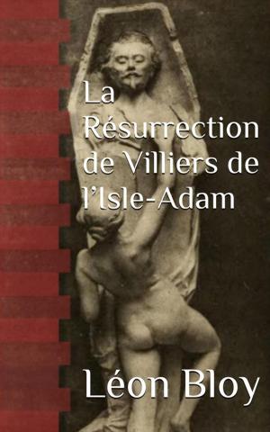 Cover of the book La Résurrection de Villiers de l’Isle-Adam by Jules Laforgue