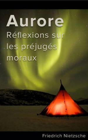 Cover of Aurore : Réflexions sur les préjugés moraux