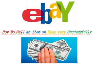 Cover of the book How To Sell an item on eBay Very Successfully? Step by Step by KVL MANOHAR