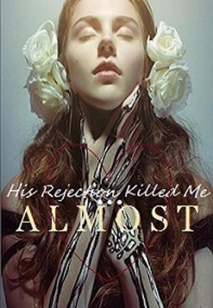 Cover of the book His Rejection Killed Me…Almost by Jeffrey Miska
