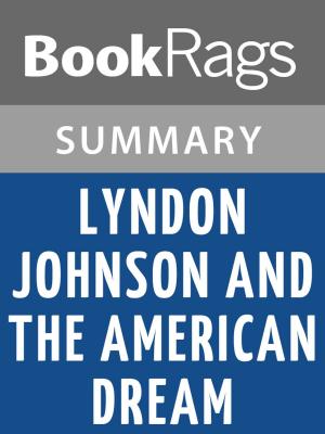 Cover of the book Lyndon Johnson and the American Dream by Doris Kearns Goodwin | Summary & Study Guide by Atwood Cutting