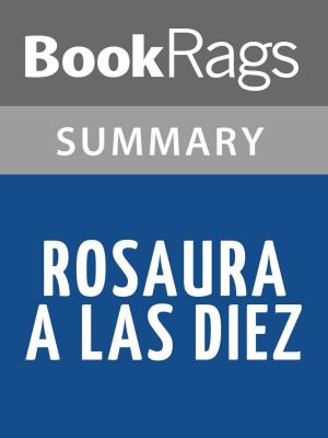 Cover of the book Rosaura a Las Diez by Marco Denevi l Summary & Study Guide by Brent Jones