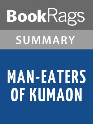 Cover of the book Man-eaters of Kumaon by Jim Corbett l Summary & Study Guide by François Arago