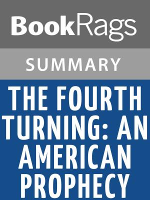 Cover of the book The Fourth Turning: An American Prophecy by Strauss and Howe | Summary & Study Guide by Nora Gomringer