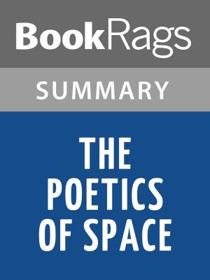 bigCover of the book The Poetics of Space by Gaston Bachelard | Summary &Study Guide by 