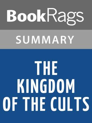 Cover of the book The Kingdom of the Cults by Walter Martin | Summary & Study Guide by BookRags