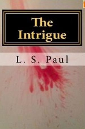 Cover of the book The Intrigue by Jay Carvajal, J Roxann Wright