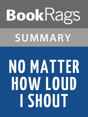 Book cover of No Matter How Loud I Shout by Edward Humes l Summary & Study Guide