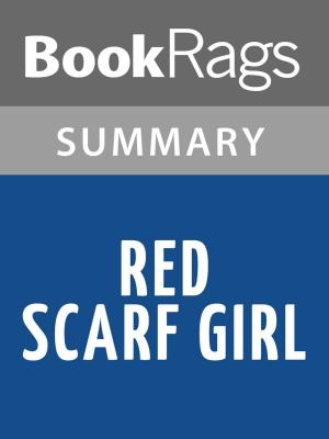 Cover of the book Red Scarf Girl by Ji-li Jiang l Summary & Study Guide by BookRags
