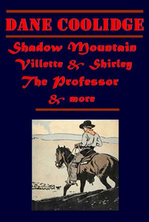 Book cover of The Complete Western Anthologies of Dane Coolidge