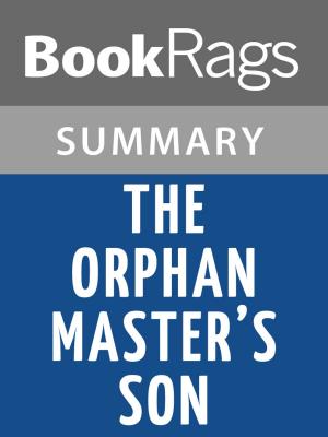 Cover of the book The Orphan Master's Son by Adam Johnson l Summary & Study Guide by Dennis Cooper