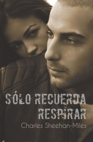 Cover of the book Sólo Recuerda Respirar by Blake Wilder