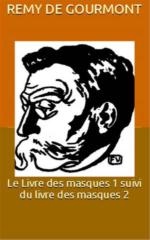 Cover of the book Le Livre des masques 1 et 2 by Jules Laforgue