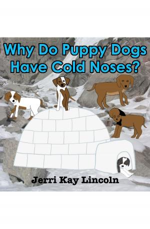 bigCover of the book Why Do Puppy Dogs Have Cold Noses? by 