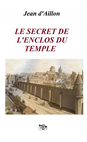 Cover of the book Le secret de l'enclos du Temple by Lindsey Backen