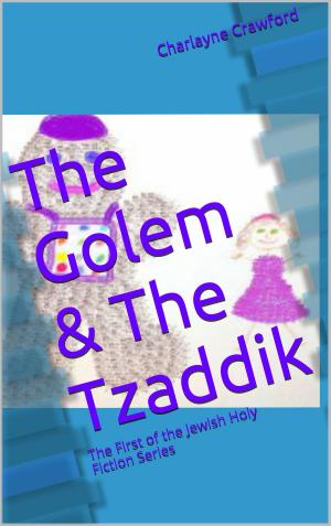 Cover of the book The Golem & The Tzaddik by J.C. Vintner