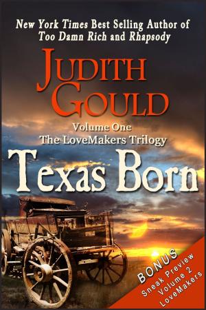 Cover of the book Texas Born (The LoveMakers Trilogy) by Judith Gould