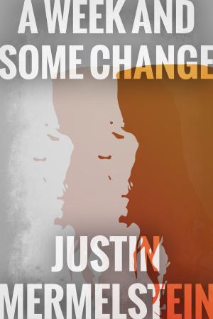 Cover of the book A Week and Some Change by Jane Mesmeri