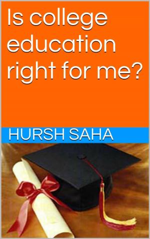 Cover of the book Is college education right for me? by Hursh Saha