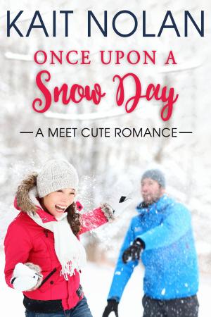 Cover of the book Once Upon A Snow Day by Kait Nolan