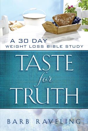 Cover of Taste for Truth: A 30 Day Weight Loss Bible Study