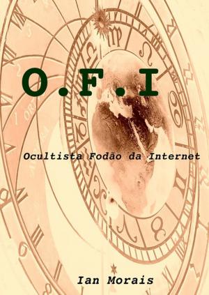 Cover of the book O.F.I. by Marcelo Gomes Melo
