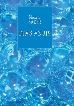 Cover of the book Dias Azuis by Organizador: ZÉlio Cabral