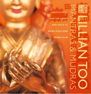 Cover of the book Mantras and Mudras: Meditations for the hands and voice to bring peace and inner calm by Kimberly Derting