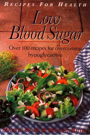 bigCover of the book Low Blood Sugar: Over 100 Recipes for overcoming Hypoglycaemia (Recipes for Health) by 