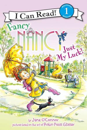 Cover of the book Fancy Nancy: Just My Luck! by E. B White