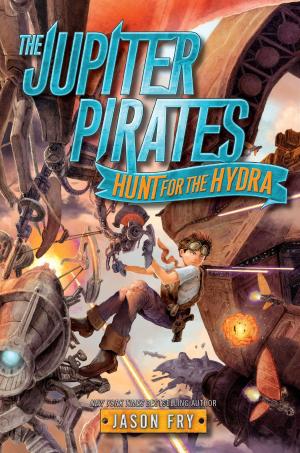 Cover of the book The Jupiter Pirates: Hunt for the Hydra by Anne Harvey