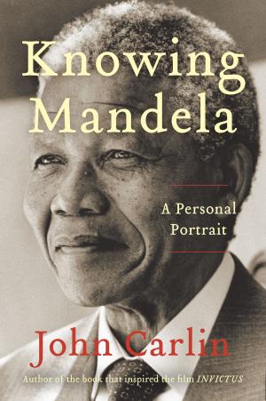 Cover of the book Knowing Mandela by Patrick Hasburgh