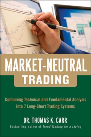 Cover of the book Market-Neutral Trading: Combining Technical and Fundamental Analysis Into 7 Long-Short Trading Systems by Nabeel A Riza