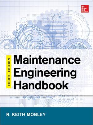 Cover of the book Maintenance Engineering Handbook, Eighth Edition by Greg Verdino