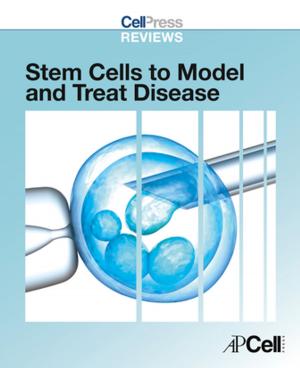 Cover of the book Cell Press Reviews: Stem Cells to Model and Treat Disease by Garr M. Jones, PE, DEE, Robert L. Sanks, PhD, PE