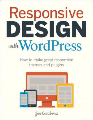 Cover of the book Responsive Design with WordPress by Gretchen Hargis, Michelle Carey, Ann Kilty Hernandez, Polly Hughes, Deirdre Longo, Shannon Rouiller, Elizabeth Wilde