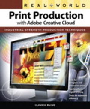 Cover of the book Real World Print Production with Adobe Creative Cloud by Anthony Sabella, Rik Irons-Mclean, Marcelo Yannuzzi
