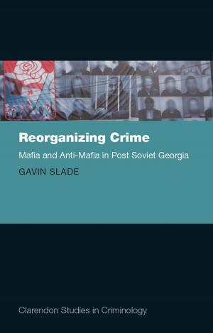 Cover of the book Reorganizing Crime by Andrej Petrovic, Ivana Petrovic