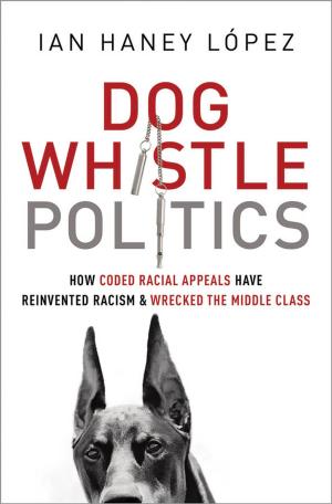 Cover of the book Dog Whistle Politics by James H. Lebovic