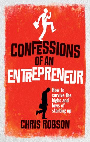 Cover of the book Confessions of an Entrepreneur by Krishna Sankar, Sri Sundaralingam, Darrin Miller, Andrew Balinsky