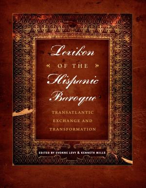 Cover of the book Lexikon of the Hispanic Baroque by Elizabeth P. Benson