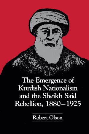 Cover of the book The Emergence of Kurdish Nationalism and the Sheikh Said Rebellion, 1880–1925 by Jennifer S. Holmes, Sheila Amin Gutiérrez de Piñeres, Kevin M.  Curtin