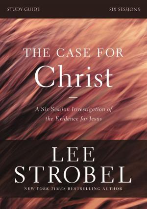 Cover of the book The Case for Christ Study Guide Revised Edition by Rick Warren