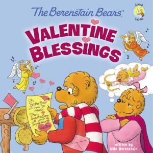 Cover of the book Berenstain Bears' Valentine Blessings by Stan Berenstain, Jan Berenstain, Mike Berenstain