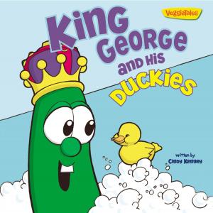 Cover of the book King George and His Duckies / VeggieTales by Mike Yorkey, Jesse Florea