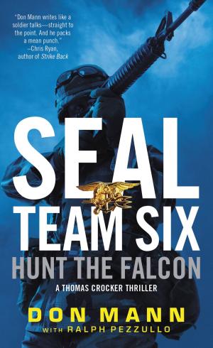 Cover of the book SEAL Team Six: Hunt the Falcon by James Michael Larranaga