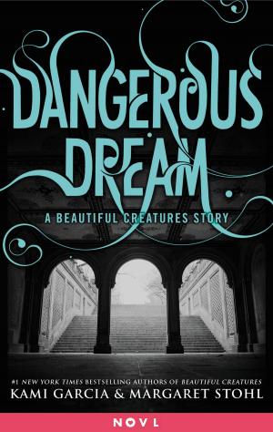 Cover of the book Dangerous Dream: A Beautiful Creatures Story by Todd Parr